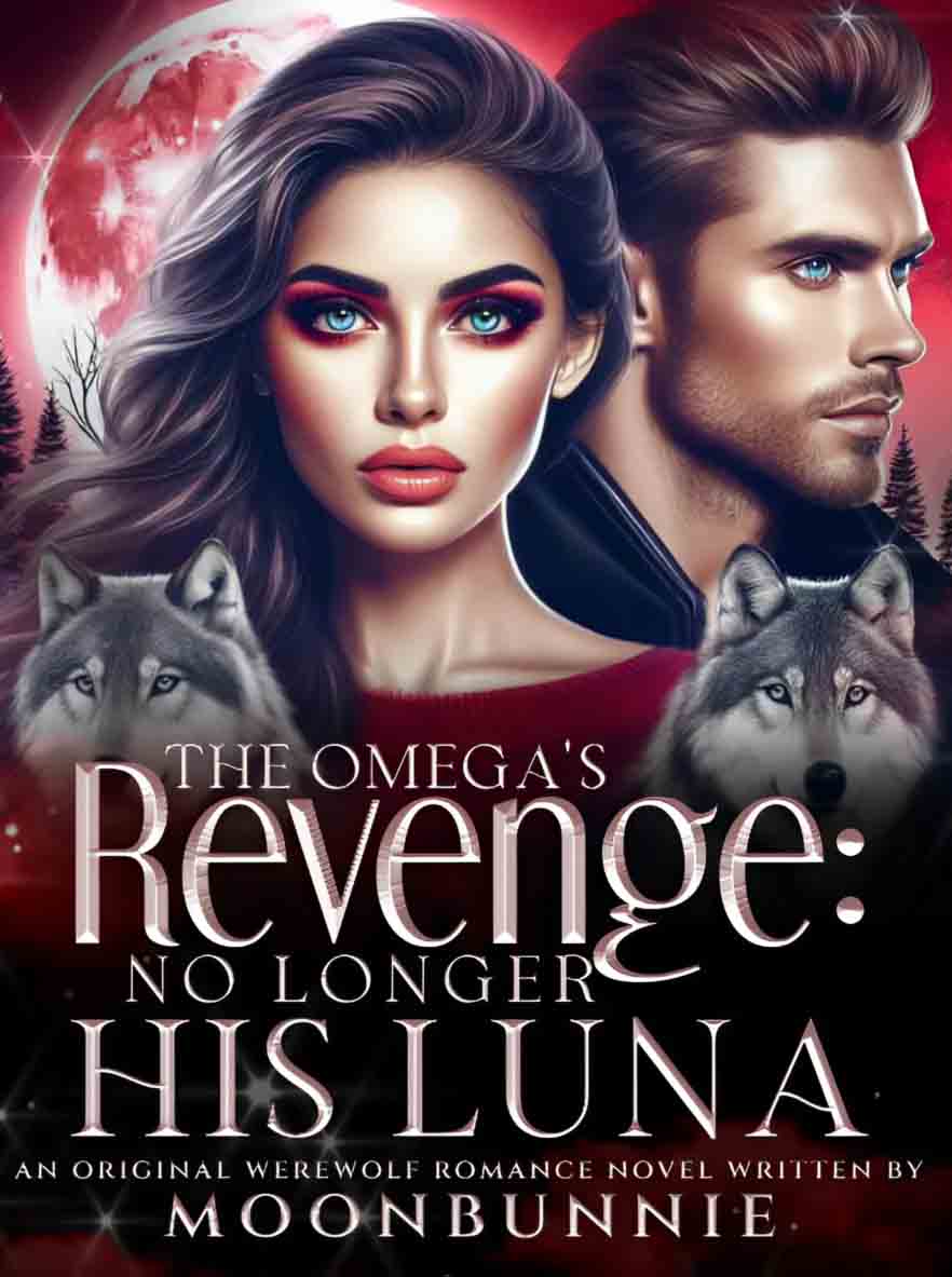 The Revenge of the Omega: No More Being His Luna.