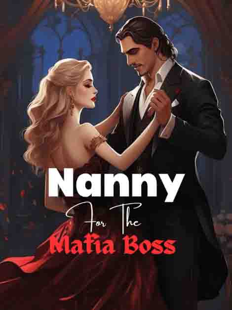 The Nanny's Adventure in the Realm of the Mafia Boss