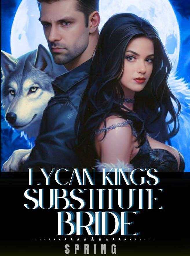 The Lycan King's Substitute Bride: Her Feelings and Her Unusual Role