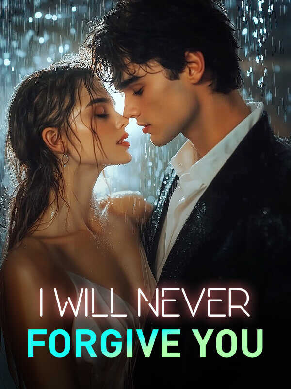 I Will Never Forgive You