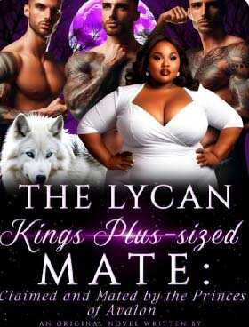 The Mate Who Is Plus Sized for the Lycan Kings