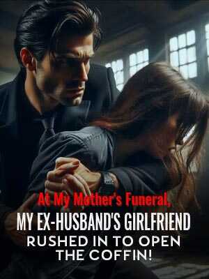 During My Mother's Funeral, My Ex - husband's Girlfriend Dashed in to Unlock the Coffin