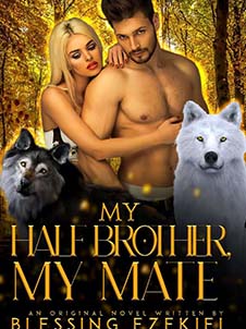 My Half Brother, Who Turns Out to Be My Mate: A Surprising and Forbidden Love Story