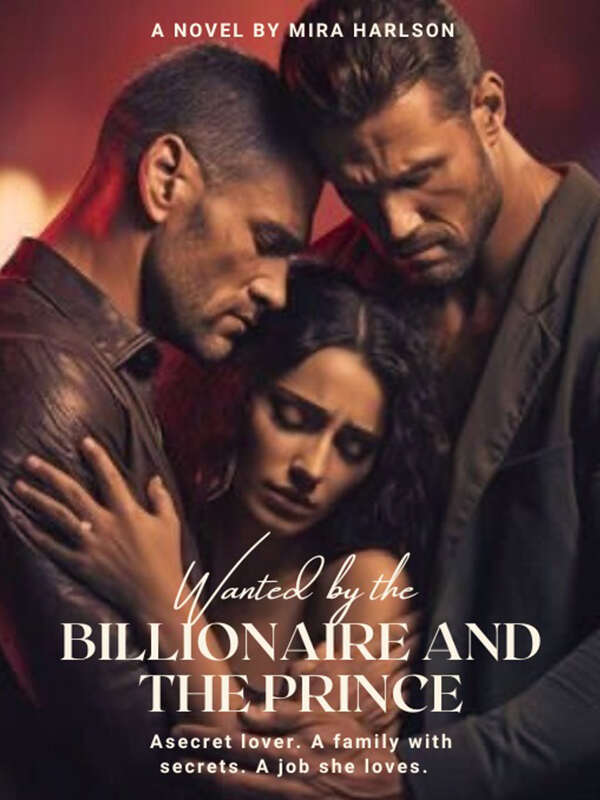 Wanted by the Billionaire and the prince Read the full chapter