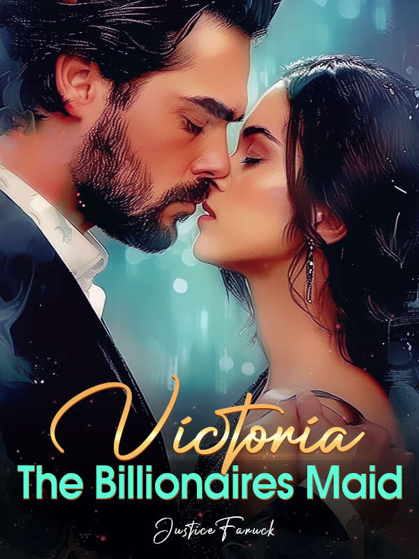 Victoria The Billionaire's Maid: A Tale of Unlikely Encounters