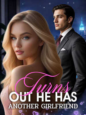 It Turns Out That He Secretly Has Another Girlfriend and Keeps It Hidden from Everyone. 