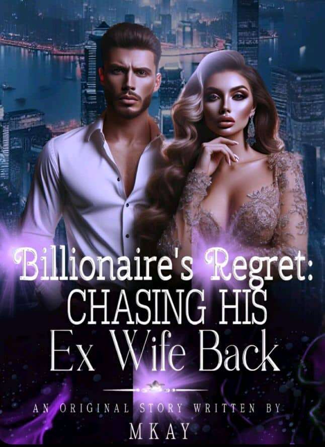 The Billionaire's Regret: Retrieving His Ex-Wife