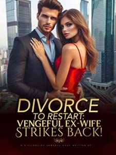 Divorce To Restart: Vengeful Ex-Wife Strikes Back