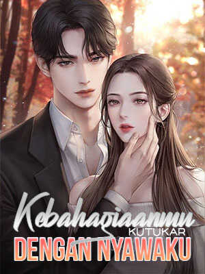 Your Happiness, My Life's Exchange.