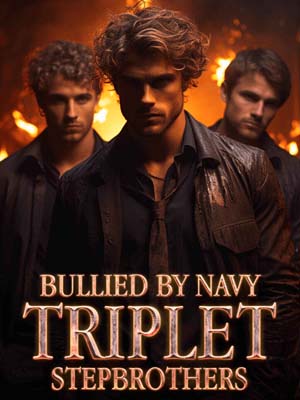 Mia Bullied by Navy Triplet Stepbrothers Read the full chapter