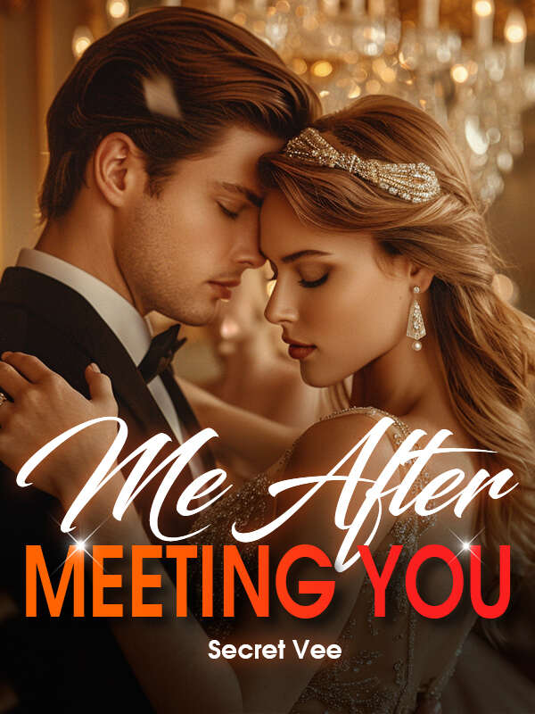 Me After Meeting You  Amber Camille Read the latest chapter