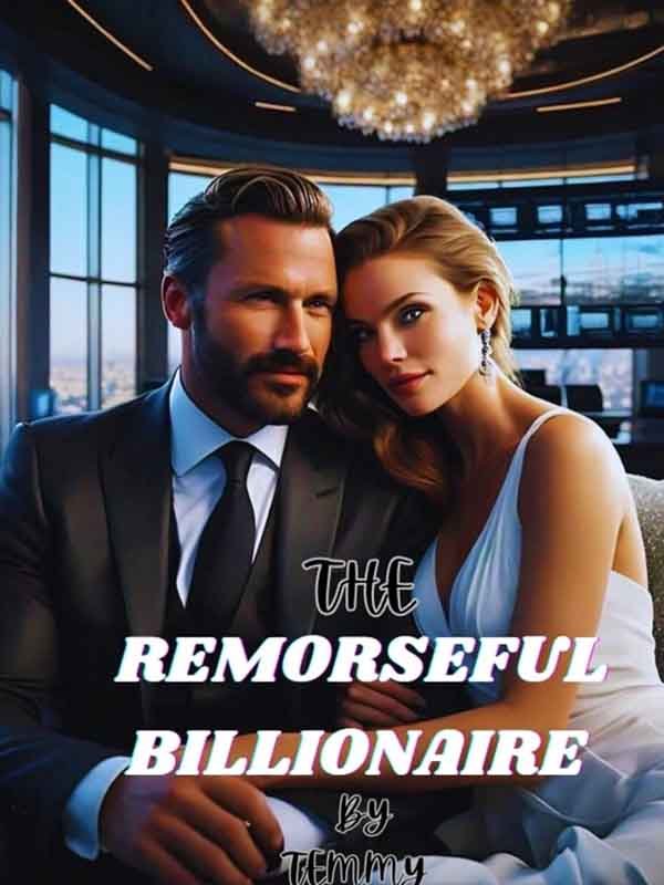 THE BILLIONAIRE WITH REMORSE IN HIS HEART