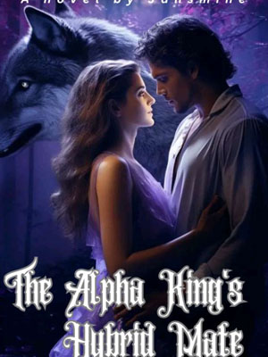 The Alpha King's Hybrid Mate Sara Read the latest chapter