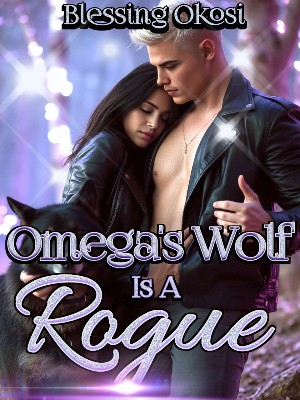 Evolet andCadell's Novel  Omega's Wolf Is A Rogue Full text online reading