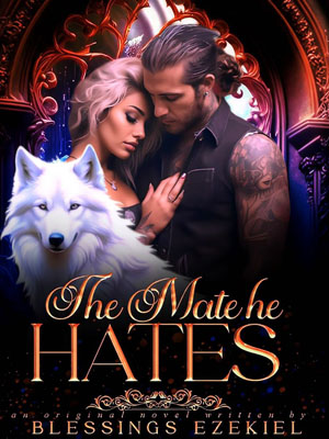 Amanda and Edward's novel The Mate He Hates Full text Read online
