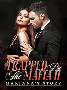 trapped by the mafia ii mariana's story read online