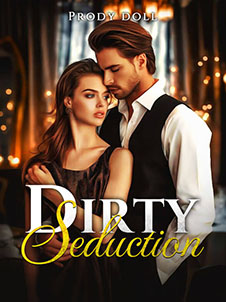 Into the World of Dirty Seduction