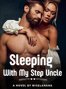 Discover the Story of Sleeping With My Step Uncle