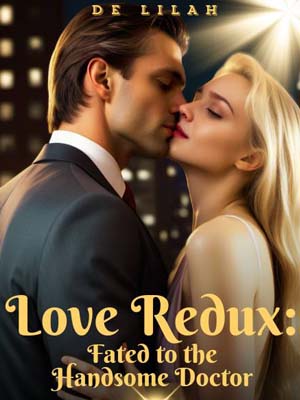 Love Redux: Fated to the Handsome Doctor novel