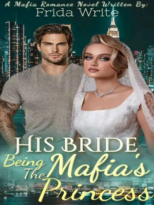 Lillian and Mark's love story His Bride: Being the mafia's princess Read the full version