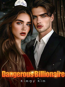 Dangerous billionaire novel Read online