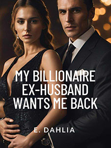 my billionaire ex husband wants me back novel free online Chapter 1