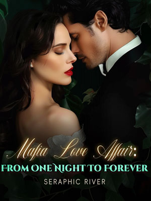 Mafia Love Affair: From One Night To Forever novel Read the latest chapter