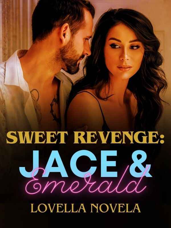 Emerald's Trials: The Bitter Sweetness of Love and Revenge between Emerald Morgan and Jace Higginson