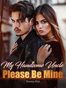 My Handsome Uncle, Please Be Mine! - A Captivating Blend of Love and Family Drama