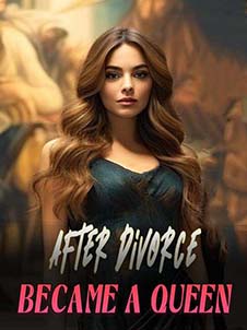 Become a queen after divorce novel read online