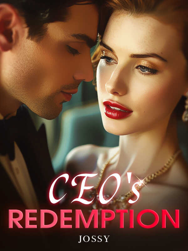 CEO's REDEMPTION Angeline novel Full text Read online