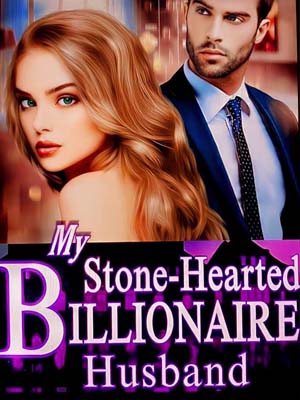 my stone-hearted billionaire husband novel read online free Chapter 3