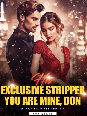 His Exclusive Stripper: You Are Mine, Don Novel Read the full article online