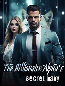 The Billionaire Alpha's Secret Baby read online