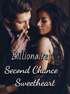Stories of the Billionaire and the Sweetheart He Met Again