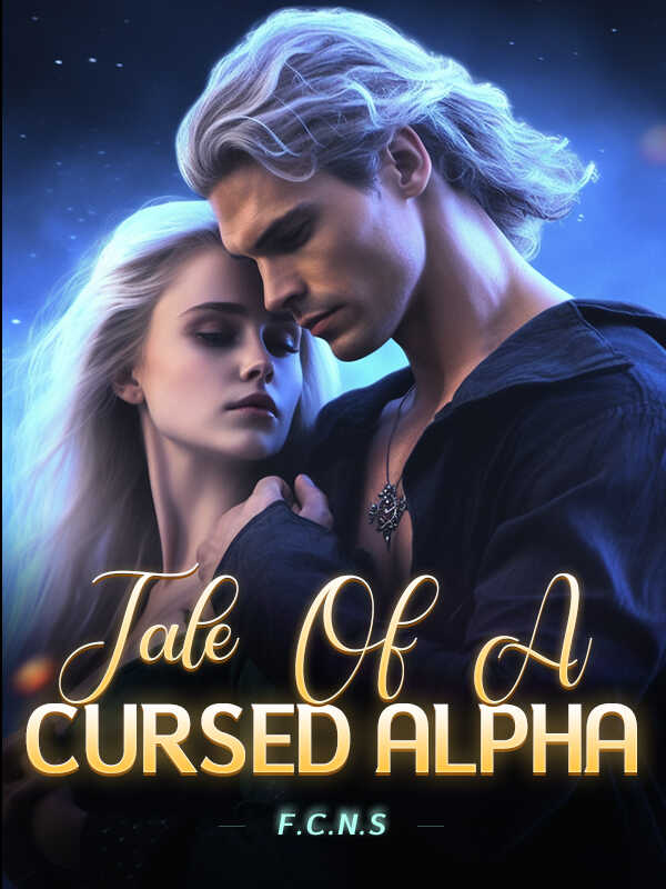 Tale Of A Cursed Alpha Read the latest chapter