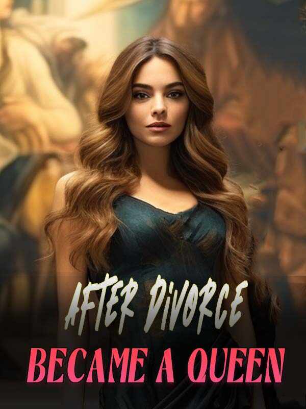 become a queen after divorce Cheyenne novel Read the full article online
