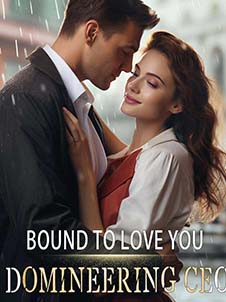 Bound To Love You Domineering CEO A Captivating Tale of Betrayal