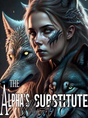 the alpha's substitute mate read online free Chapter 5