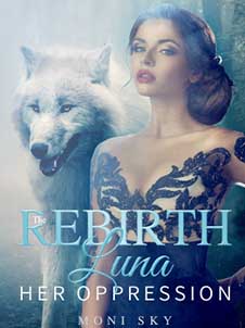 The rebirth luna her oppression novel read online
