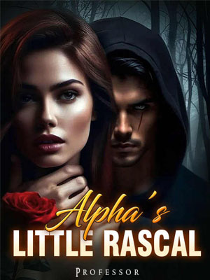 Alpha’s little rascalNovel Free reading Chapter 6