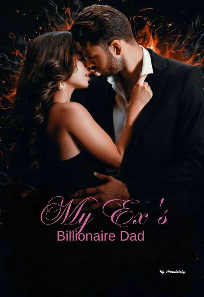 My Ex's Billionaire Dad Novel Latest chapter Read online